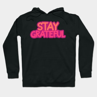 Stay grateful! Hoodie